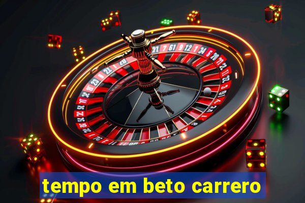 tempo em beto carrero